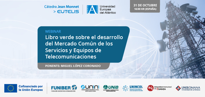UNEATLANTICO promove o webinar “Livro Verde sobre o Desenvolvimento do Mercado Comum de Serviços e Equipamentos de Telecomunicações”