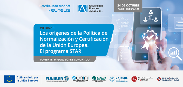 Webinar «As origens da Política de Normatização e Certificação da União Europeia. O programa STAR”