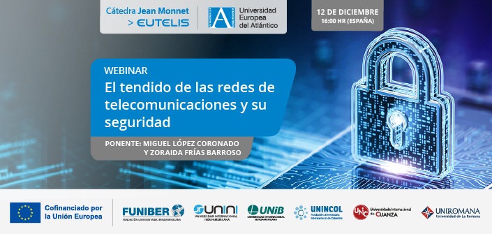 UNEATLANTICO está participando do webinar «El tendido de las redes de telecomunicaciones y su seguridad»