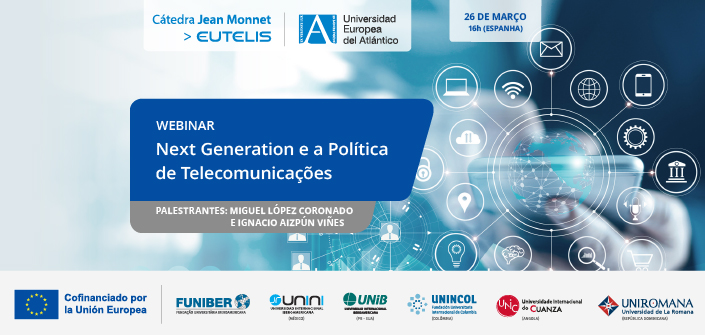 UNEATLANTICO organiza o webinar «Next Generation e a Política de Telecomunicações»