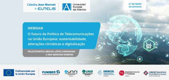 Webinar “O futuro da política comunitária das telecomunicações: sustentabilidade, alterações climáticas e digitalização”