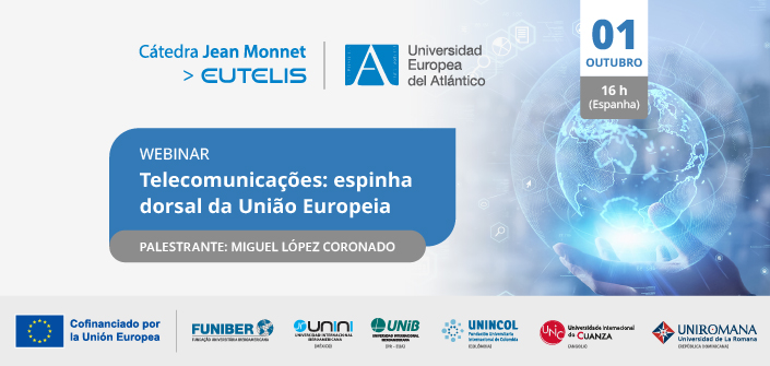 A UNEATLANTICO organiza o webinar “Telecomunicações: a espinha dorsal da União Europeia”