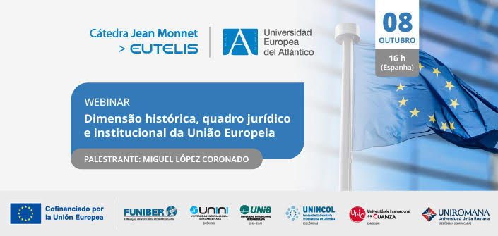 A FUNIBER organiza o webinar “Dimensão histórica, marco jurídico e institucional da União Europeia”