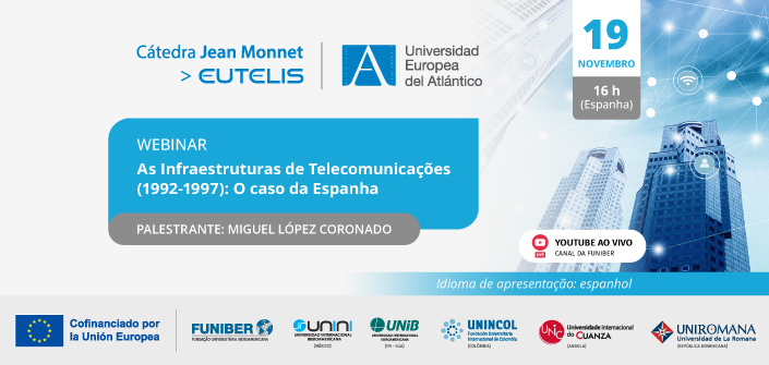 A UNEATLANTICO organiza o webinar “Infraestruturas de Telecomunicações (1992-1997): O caso da Espanha”