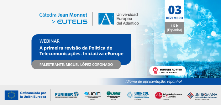 FUNIBER organiza o webinar “A primeira revisão da Política de Telecomunicações. Iniciativa eEurope”