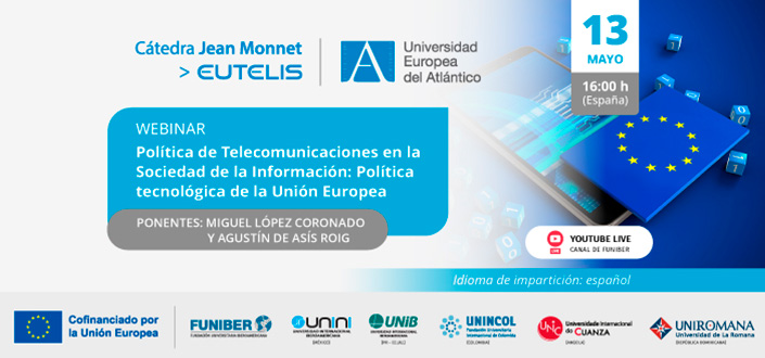 UNEATLANTICO organiza o webinar “Política de Telecomunicações na Sociedade da Informação: Política Tecnológica da União Europeia”