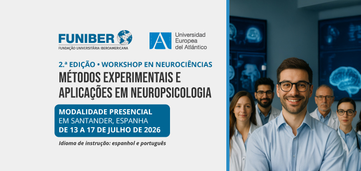 UNEATLANTICO organiza a segunda edição do Workshop em Neurociência: Métodos Experimentais e Aplicações em Neuropsicologia